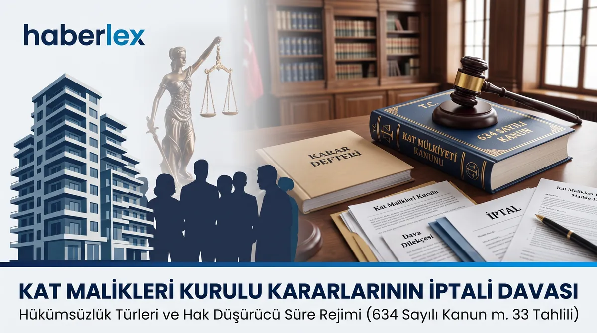 Kat Malikleri Kurulu Kararlarının İptali Davası, Hükümsüzlük Türleri ve Hak Düşürücü Süre Rejimi (634 Sayılı Kanun m. 33 Tahlili)
